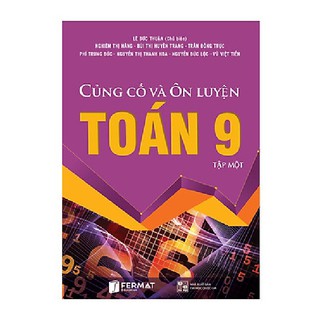 Củng Cố Và Ôn Luyện Toán 9 - Tập 1