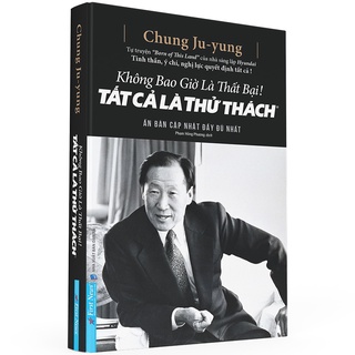 Sách - Không Bao Giờ Là Thất Bại, Tất Cả Là Thử Thách (Bìa cứng)