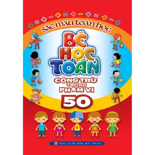 Sách - Combo 3 cuốn Bé học toán: Cộng trừ trong phạm vi 10 - 50 - 100