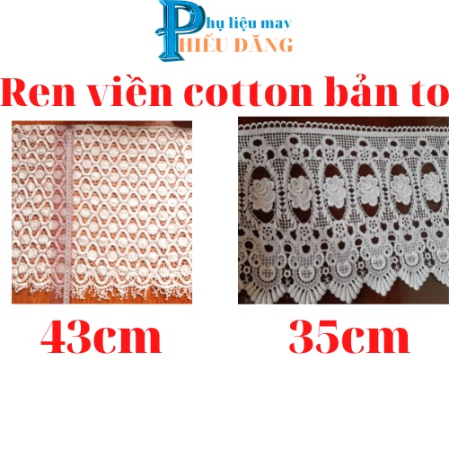 Ren viền cotton trang trí, hanmade bản to 35cm -43cm ,ren lưới may đồ,chất đẹp, mềm mại.Phụ liệu may Hiếu Đăng