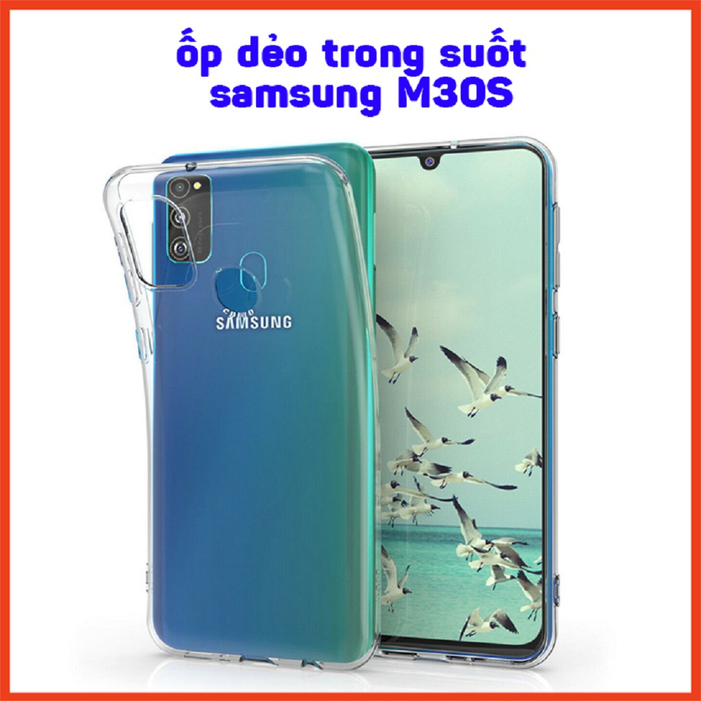 Ốp SAMSUNG M30S TRONG SUỐT KHÔNG Ố MÀU, ốp SAMSUNG M30S chống trầy xước, chống va đập, chống bẩn điện thoại tayoshop5