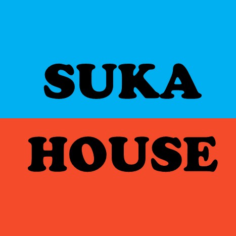 SUKA HOUSE