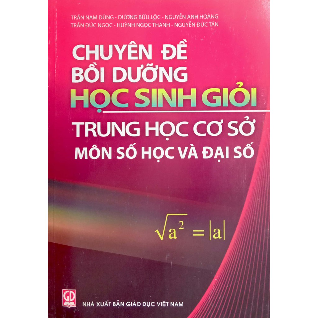 Sách - Chuyên đề bồi dưỡng học sinh giỏi THCS - Môn Số học và Đại số