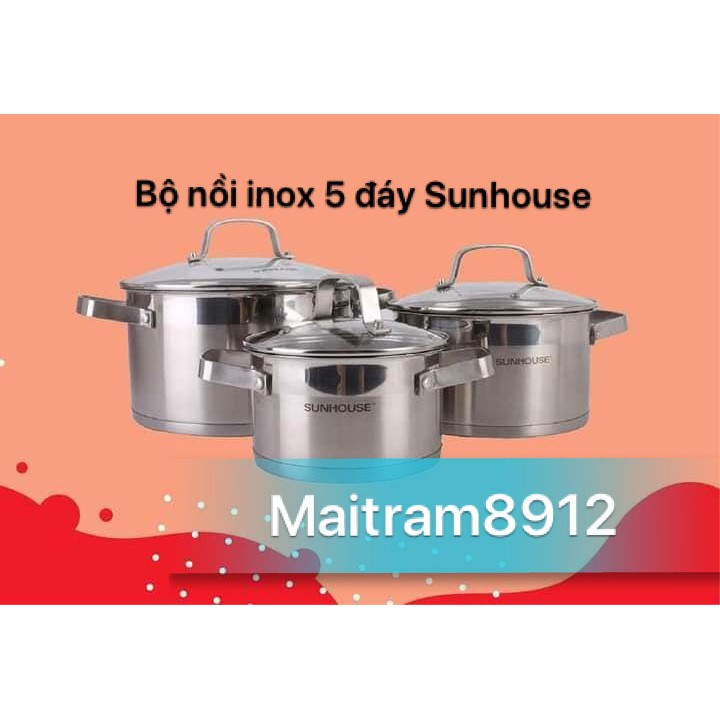 BỘ 3 NỒI INOX 5 ĐÁY SUNHOUSE MAMA CAO CẤP SH780 ĐÁY TỪ (DÙNG ĐƯỢC BẾP TỪ), GỒM NỐI 16 CM, 20 CM, 24 CM