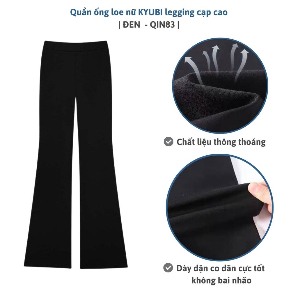 Quần ống loe nữ KYUBI cạp lưng cao dáng dài form ôm legging tôn dáng co giãn 4 chiều đi học đi chơi công sở - QIN83