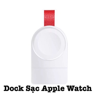 Dock Sạc Đồng Hồ Apple Watch