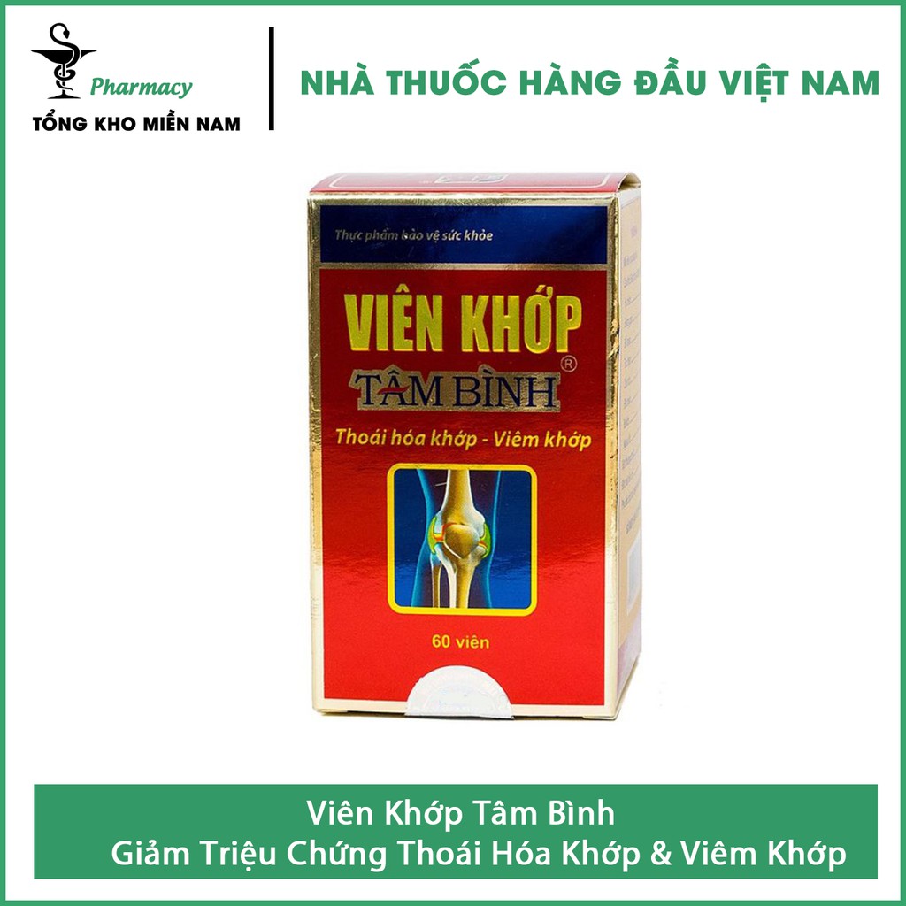 Viên Khớp Tâm Bình - Giảm Triệu Chứng Thoái Hóa Khớp & Viêm Khớp -  Hộp 60 viên – Tổng Kho MiềnNam