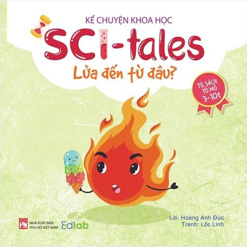 Sách - Kể Chuyện Khoa Học - Sci-Tales - Lửa Đến Từ Đâu?