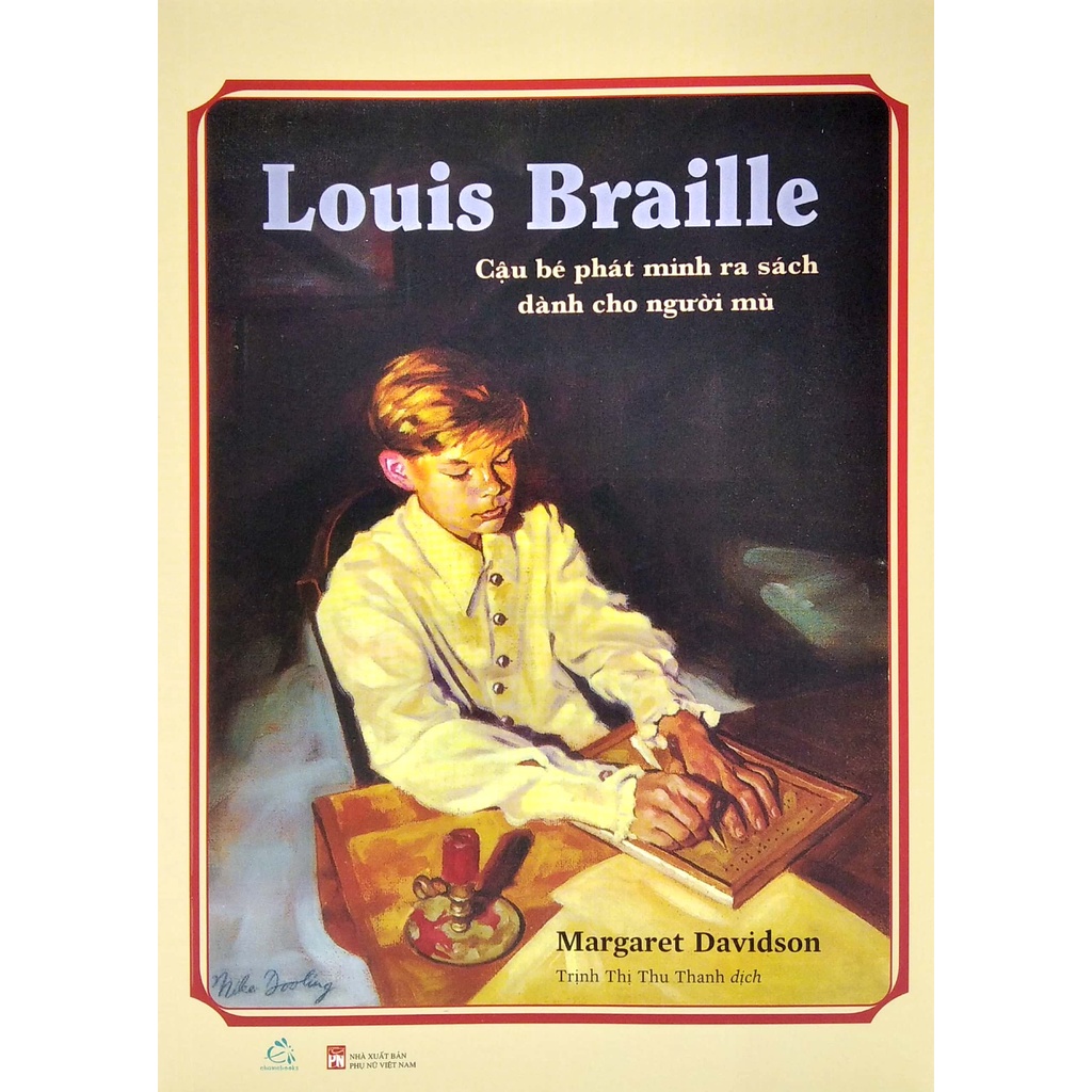 Sách - Louis Braille: Cậu bé phát minh ra sách dành cho người mù (B59)