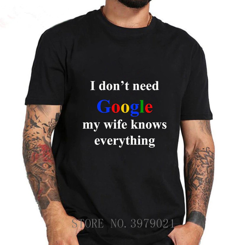 Mới Áo Thun 100% Cotton Tay Ngắn In Chữ I dont need google wife my wife Thời Trang Cho Nam