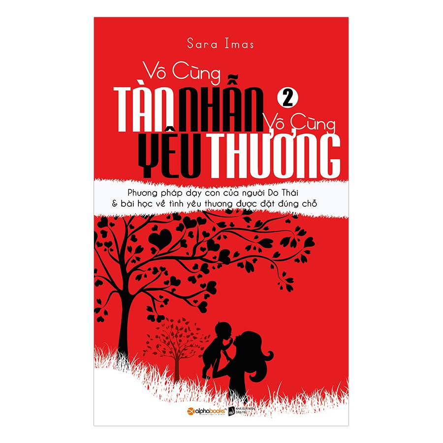 Sách - Vô Cùng Tàn Nhẫn Vô Cùng Yêu Thương - Tập 2 [AlphaBooks]