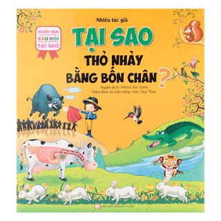 Mười Vạn Câu Hỏi Tại Sao - Tại Sao Thỏ Nhảy Bằng Bốn Chân?