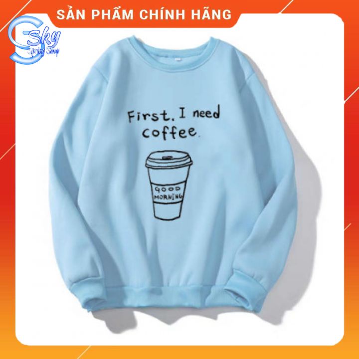 ÁO SWEATER UNISEX NAM NỮ  FORM RỘNG IN I NEED COFFE SIÊU PHONG CÁCH