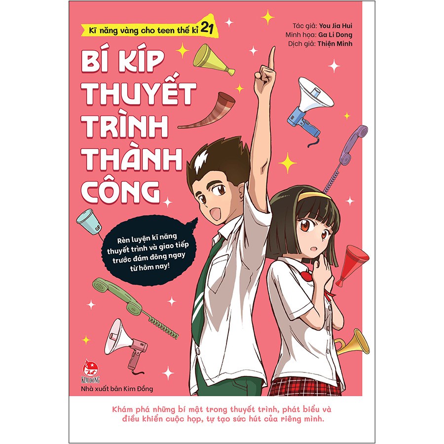 Sách- Kĩ Năng Vàng Cho Teen Thế Kỉ 21 - Bí Kíp Thuyết Trình Thành Công - NXB Kim Đồng