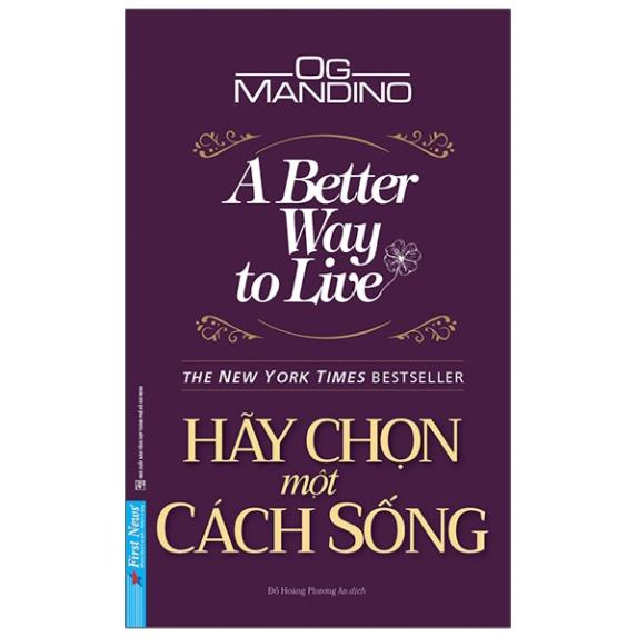 Sách Hãy Chọn Một Cách Sống - A Better Way To Live - First News
