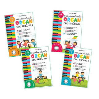 Sách - Thực Hành Biểu Diễn Organ Cho Thiếu Nhi - Kèm CD, Trọn Bộ 4 Tập