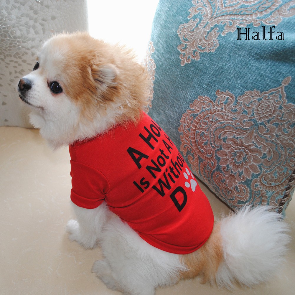 Áo Thun Tay Ngắn In Chữ A House Is Not A Home Without A Dog Cho Thú Cưng
