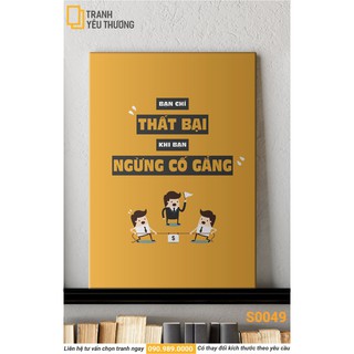 Tranh Văn Phòng tạo động lực - BẠN CHỈ THẤT BẠI KHI BẠN NGỪNG CỐ GẮNG