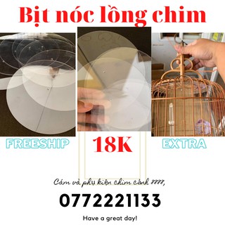 Bịt nóc lồng khuyên tròn mica trong suốt hạn chế chim sinh tật lỗi trong quá trình nuôi.