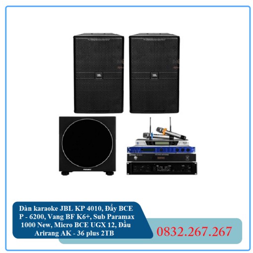 Dàn karaoke JBL KP 4010, Đẩy BCE P – 6200, Vang BF K6+, Sub Paramax 1000 New, Micro BCE UGX 12, Đầu Arirang AK – 36 plus