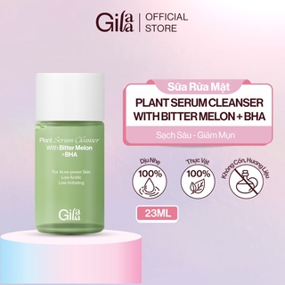 Sữa rửa mặt Khổ qua và Vegan BHA sạch da giảm mụn Gilaa Plant Serum Cleanser  - Minisize (23g)