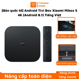 [Bản quốc tế] Android Tivi Box Xiaomi Mibox S 4K (Android 8.1) Tiếng Việt - Phù hợp với mọi như cầu giải trí