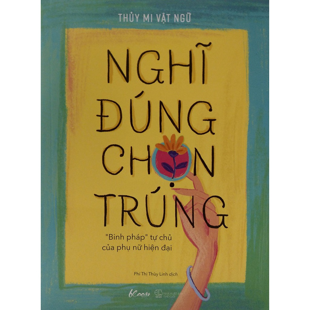 Sách - Nghĩ Đúng, Chọn Trúng - “Binh Pháp” Tự Chủ Của Phụ Nữ Hiện Đại