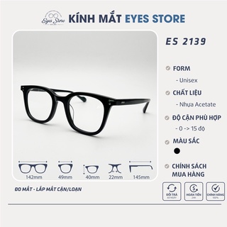 Gọng Kính Cận Nam Nữ EYESSTORE M2139 - Nhựa Acetate