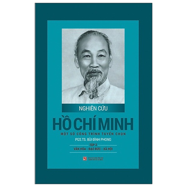 Sách Nghiên cứu Hồ Chí Minh - Một số công trình tuyển chọn: Tập 2 - Văn hóa - Đạo đức - Xã hội