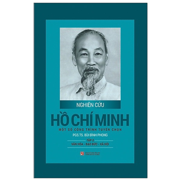 Sách Nghiên cứu Hồ Chí Minh - Một số công trình tuyển chọn: Tập 2 - Văn hóa - Đạo đức - Xã hội