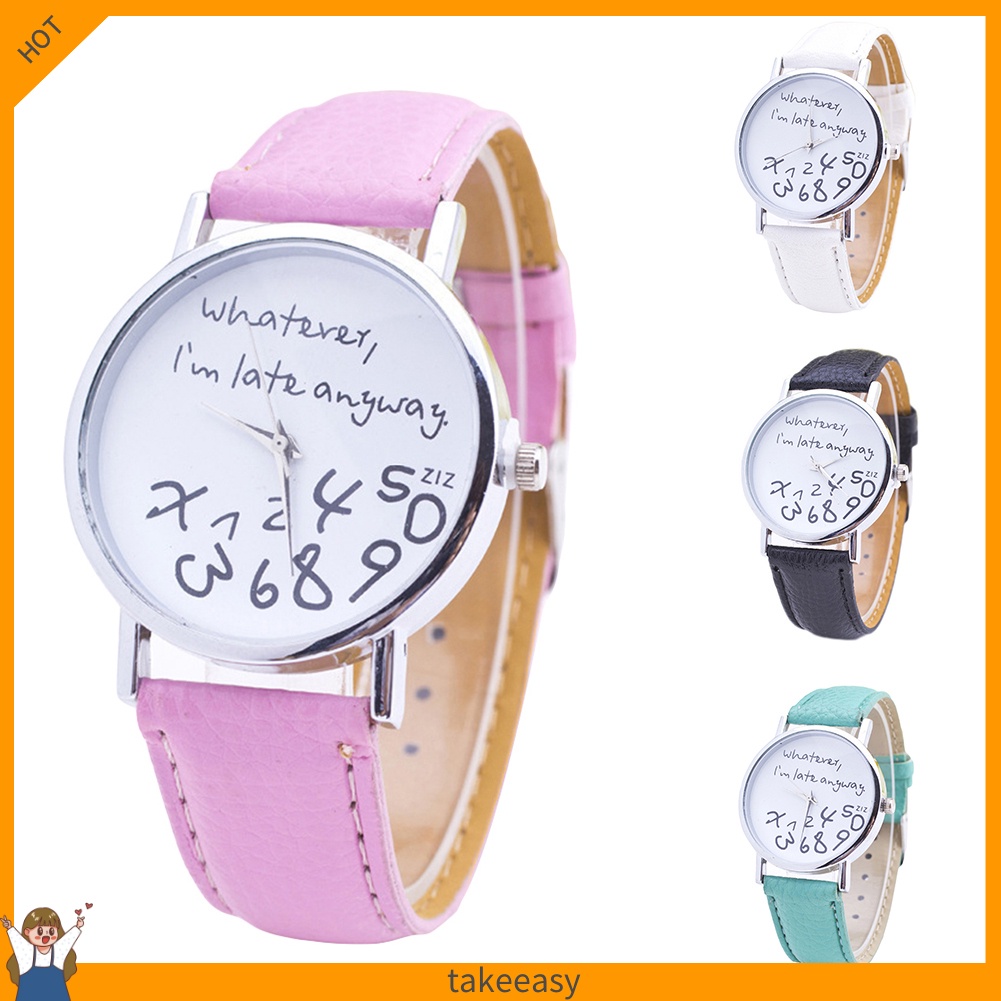 &lt; Hàng Có Sẵn &gt; Đồng Hồ Quartz Nữ Mặt Tròn In Chữ Whatever Im Late Anyway Dây Giả Da