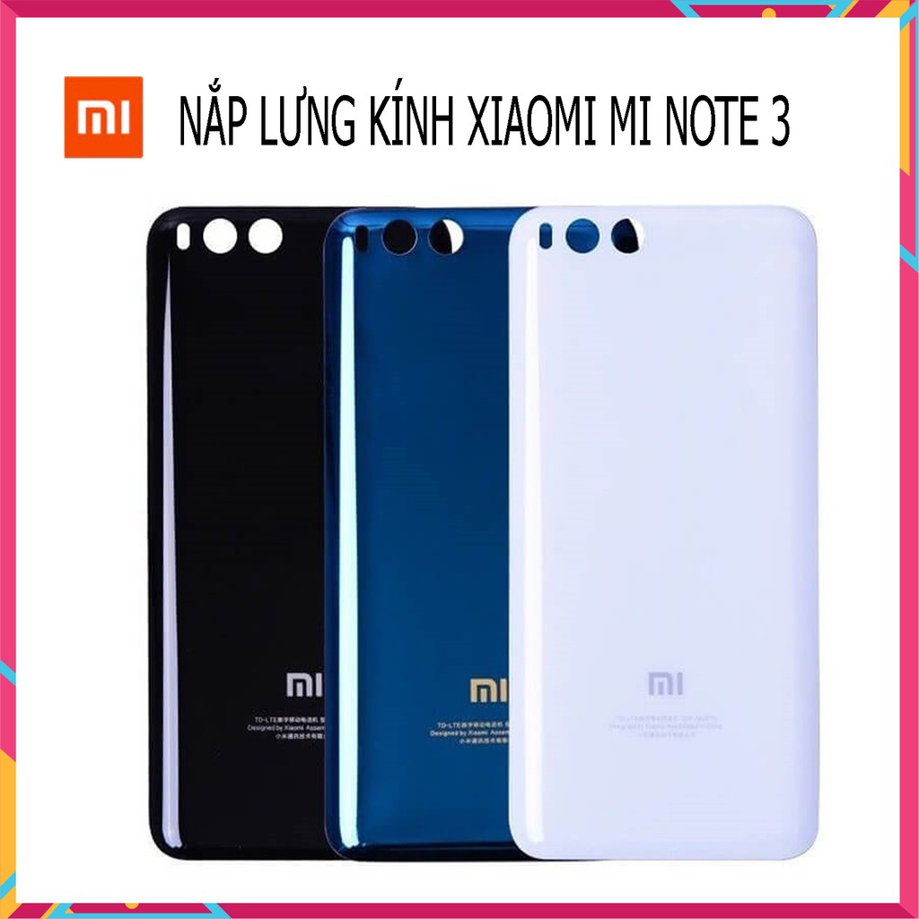 Nắp lưng Xiaomi Mi Note 3 💥 Tặng Keo + Bút Cảm Ứng 💥 Chất liệu kính