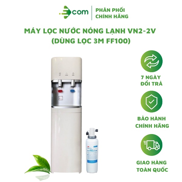 Máy lọc nước nóng lạnh VN2-2V ( Dùng lọc 3M FF100 )