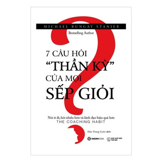 Sách - 7 câu hỏi "Thần Kỳ" của mọi Sếp Giỏi