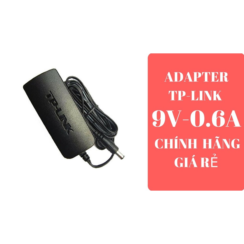 Nguồn adapter TP link 9v 0,6mA