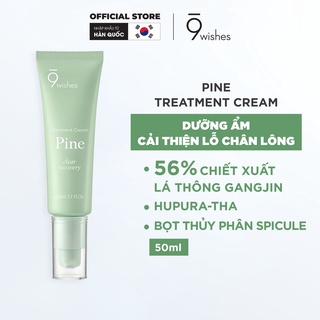 [ DATE 2.2024 ] Kem Dưỡng Phục Hồi 9 Wishes Pine Treatment Cream 50ml