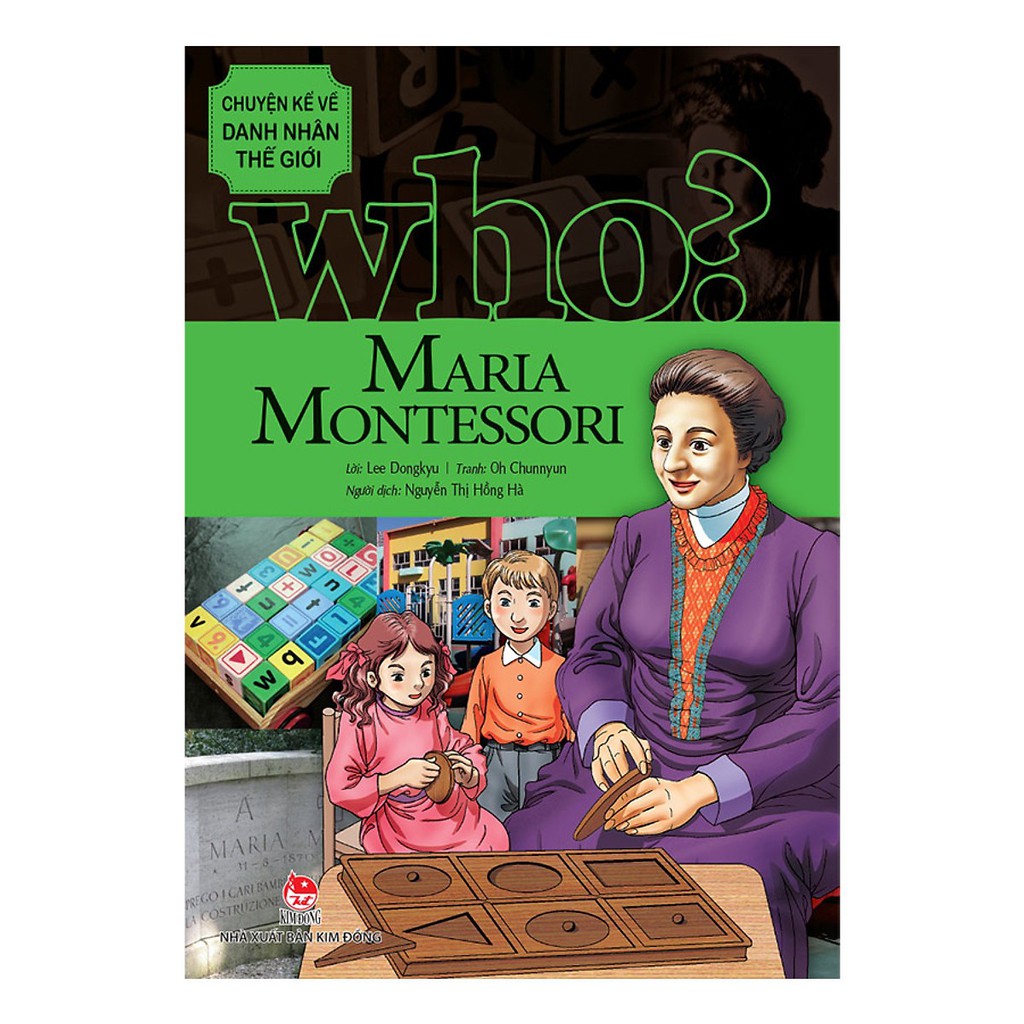 [ Sách ] Who? Chuyện Kể Về Danh Nhân Thế Giới - Maria Montessori (Tái Bản 2019)