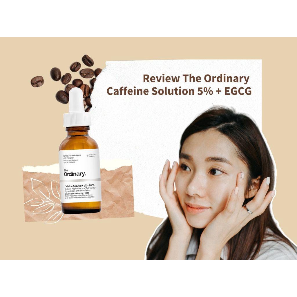 The Ordinary Caffeine Solution 5% + EGCG - 30mL - Tinh chất dưỡng mắt, giảm thâm, giảm nhăn, giảm bọng mắt | BigBuy360 - bigbuy360.vn