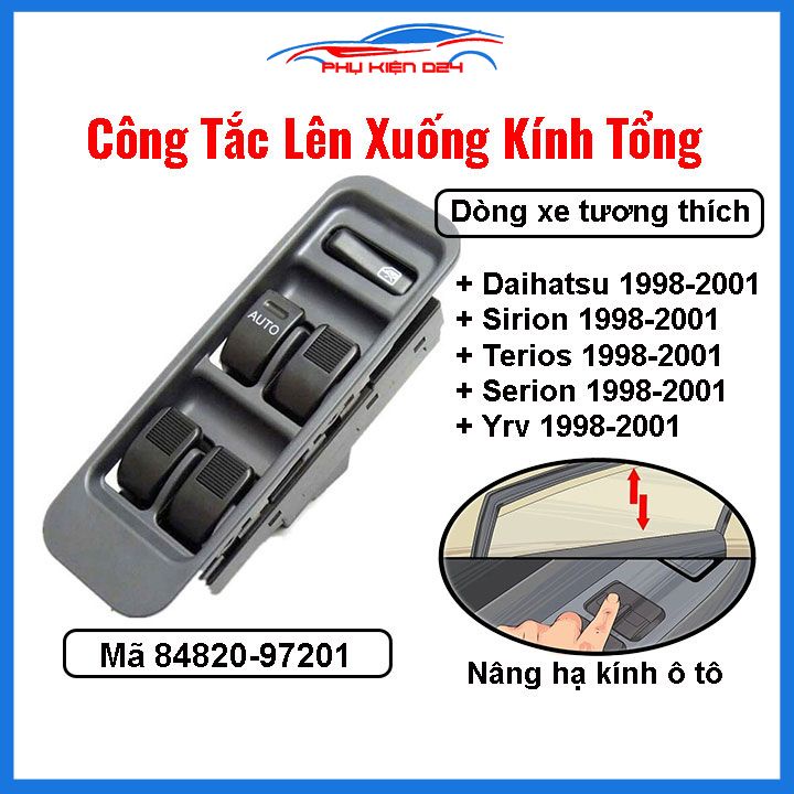 Công tắc  nâng hạ kính tổng Daihatsu Sirion Terios Serion Yrv 1998-2001 mã 84820-97201