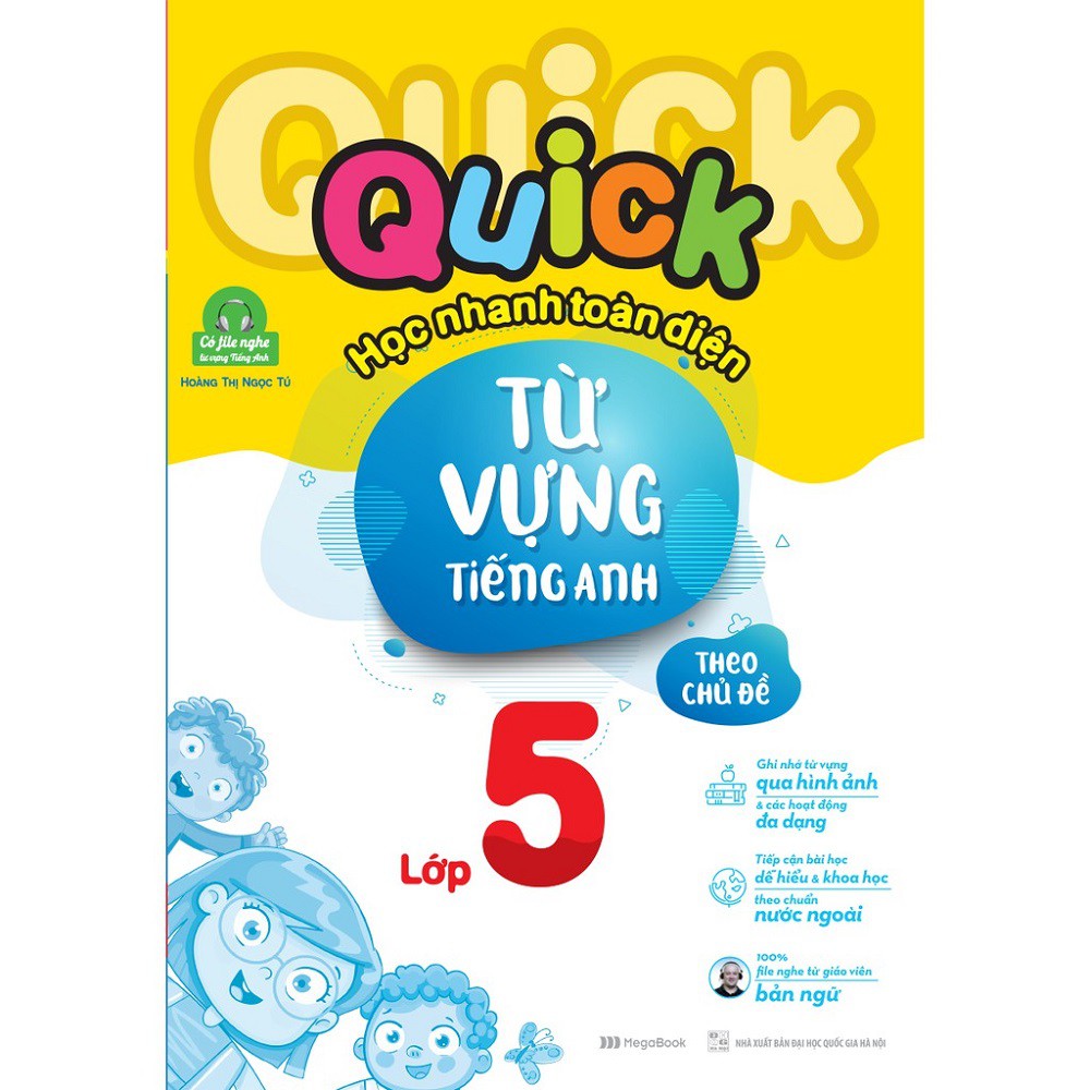 Sách Megabook - Quick Quick Học Nhanh Toàn Diện Từ Vựng Tiếng Anh Theo Chủ Đề Lớp 5 (Tái Bản)