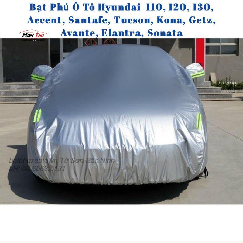 Bạt Phủ Ô Tô Hyundai  I10, I20, I30, Accent, Santafe, Tucson..