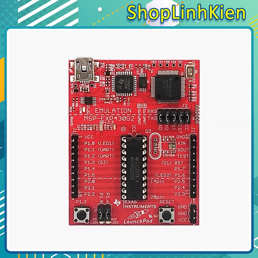 Kit MSP430 LaunchPad MSP-EXP430G2ET Bảo hành 6 tháng