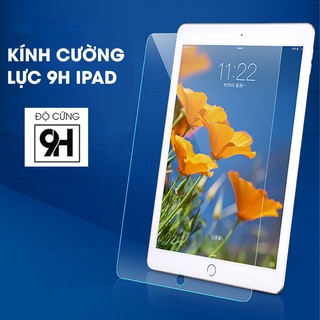 Kính cường lực IPAD Air 1/ Air 2/Air 3/Air 4, Gen 2/3/4/5/6/7/8/9,Mini 1/2/3/4/5, ipad 9.7,ipad 10.2,ipad 10.5,10.9,11