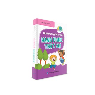 Nuôi Dưỡng Tâm Hồn - Hạnh Phúc Thật Sự