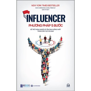 Sách - Influencer -Phương Pháp 5 Bước Để Trở Thành Người Có Tầm Ảnh Hưởng Nhất Trong Lĩnh Vực Của Bạn