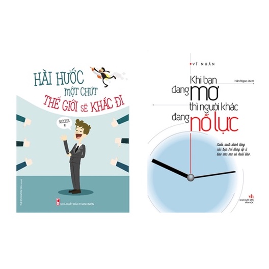 Sách ComBo 2 Cuốn: Khi Bạn Đang Mơ Thì Người Khác Đang Nố Lực + Hài Hước Một Chút Thế Giới Sẽ Khác Đi (TB) ml