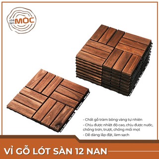 [FREESHIPEXTRA] 9 VỈ GỖ 12 NAN LÓT SÀN BAN CÔNG, SÂN VƯỜN, CHỊU NƯỚC, CHỐNG MỐI MỌT, RONG RÊU, SIÊU BỀN 30X30CM