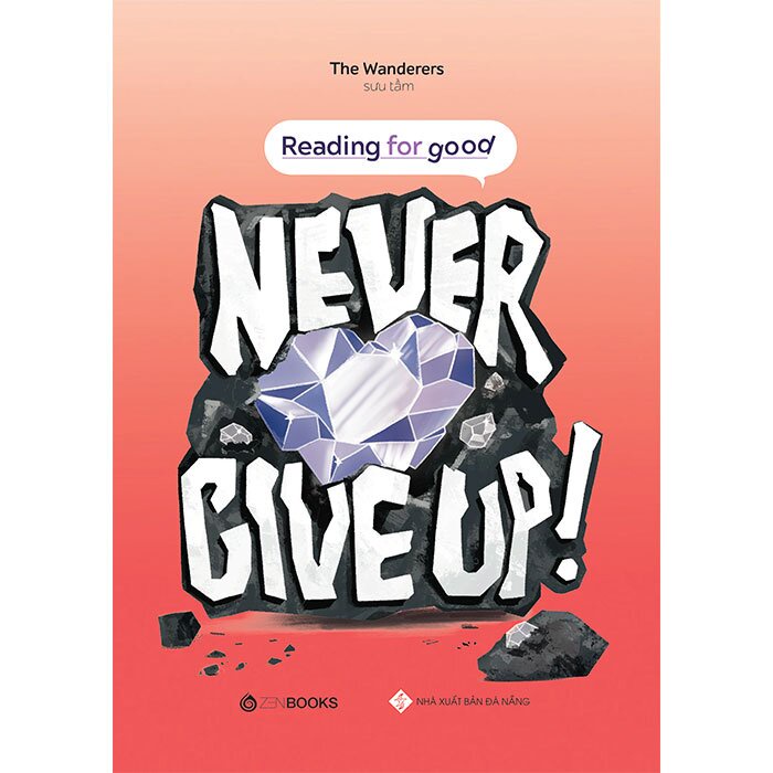 Sách - Reading For Good - Never Give Up!
