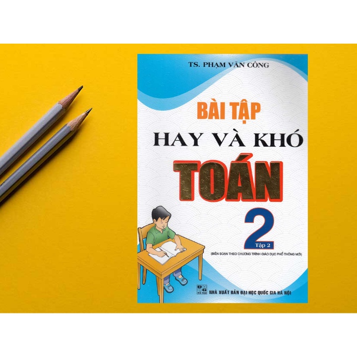 Sách - Bài Tập Hay Và Khó Toán 2 Tập 2 (Theo Chương Trình Giáo Dục Phổ Thông Mới)