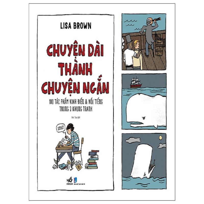 Sách Nhã Nam - Chuyện Dài Thành Chuyện Ngắn - 100 Tác Phẩm Kinh Điển Và Nổi Tiếng Trong 3 Khung Tranh